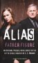 Alias: Father Figure by Laura Peyton Roberts & J. J. Abrams